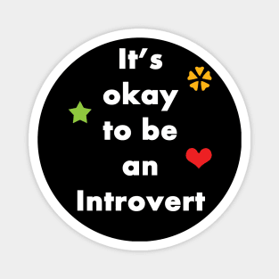 It's Okay To Be An Introvert - Typography Design 2 Magnet